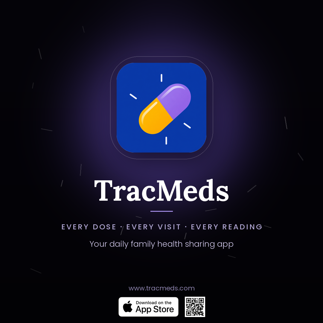 TracMeds — every dose, every visit, every reading. Your daily family health sharing app.